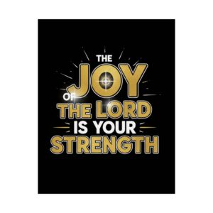 religious poster — "the joy of the lord is your strength" satin print