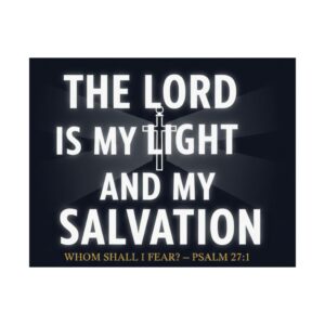 satin poster — "the lord is my light and my salvation" (psalm 27:1)