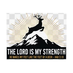 satin poster — "the lord is my strength" christian deer psalm wall art (210gsm)