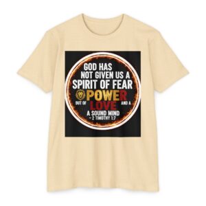 christian scripture t shirt — “god has not given us a spirit of fear” (2 timothy 1:7)