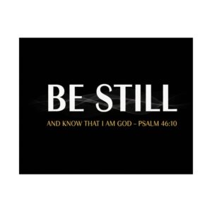 be still psalm 46:10 satin poster — inspirational christian wall art